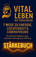 Vital Leben mit Parkinson - das Stärkebuch